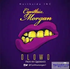Cynthia Morgan - Olowo (Prod. By QaseBeatz)